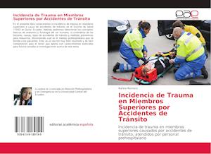 Incidencia de Trauma en Miembros Superiores por Accidentes de Tránsito