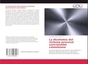 La dicotomía del sistema procesal sancionador colombiano