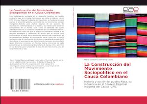 La Construcción del Movimiento Sociopolítico en el Cauca Colombiano