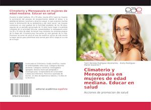 Climaterio y Menopausia en mujeres de edad mediana. Educar en salud