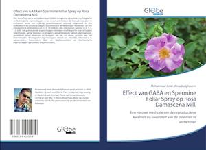 Effect van GABA en Spermine Foliar Spray op Rosa Damascena Mill.