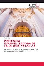 PRESENCIA EVANGELIZADORA DE LA IGLESIA CATÓLICA