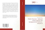 Public Finances - Selected Issues against the background of reforms Volume II