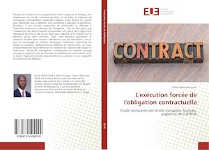 L'exécution forcée de l'obligation contractuelle