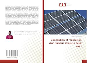 Conception et réalisation d'un suiveur solaire à deux axes