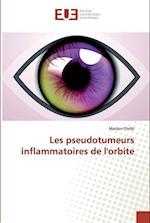 Les pseudotumeurs inflammatoires de l'orbite