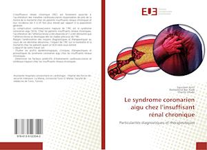 Le syndrome coronarien aigu chez l'insuffisant rénal chronique