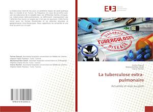 La tuberculose extra-pulmonaire