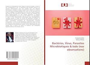 Bactéries, Virus, Parasites Microbiotiques & Iode (nos observations)