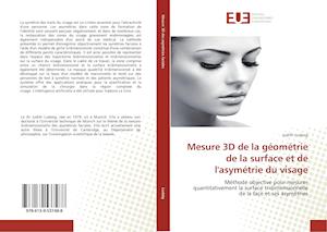 Mesure 3D de la géométrie de la surface et de l'asymétrie du visage