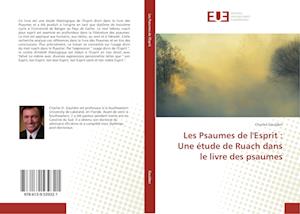 Les Psaumes de l'Esprit : Une étude de Ruach dans le livre des psaumes