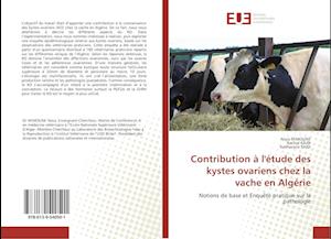 Contribution à l'étude des kystes ovariens chez la vache en Algérie