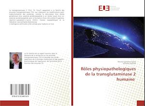 Rôles physiopathologiques de la transglutaminase 2 humaine