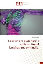 La première plate-forme nodale - Noeud lymphatique sentinelle