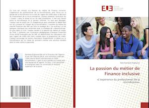 La passion du métier de Finance inclusive