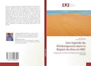 Une légende du Kimbanguisme dans la Région du Kivu en RDC