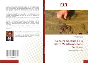 Cancers au cours de la Fièvre Méditerranéenne Familiale