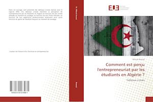 Comment est perçu l'entrepreneuriat par les étudiants en Algérie ?