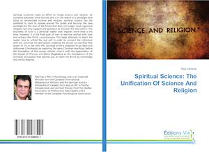 Spiritual Science: The Unification Of Science And Religion