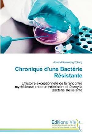 Chronique d'une Bactérie Résistante