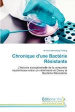 Chronique d'une Bactérie Résistante