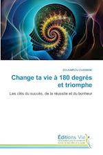 Change ta vie à 180 degrés et triomphe