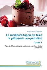 La meilleure façon de faire la pâtisserie au quotidien Tome 1