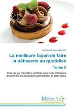 La meilleure façon de faire la pâtisserie au quotidien Tome II