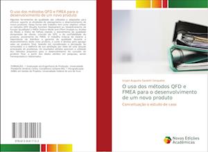 O uso dos métodos QFD e FMEA para o desenvolvimento de um novo produto