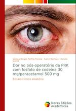 Dor no pós-operatório da PRK com fosfato de codeína 30 mg/paracetamol 500 mg