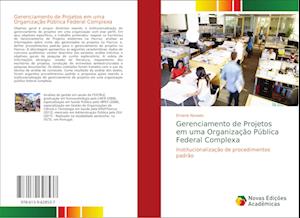 Gerenciamento de Projetos em uma Organização Pública Federal Complexa