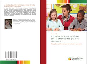 A mediação entre família e escola através dos gestores escolares