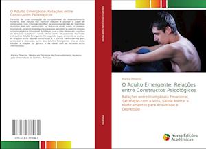 O Adulto Emergente: Relações entre Constructos Psicológicos