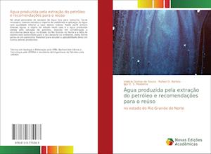 Água produzida pela extração do petróleo e recomendações para o reúso