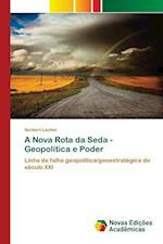 A Nova Rota da Seda - Geopolítica e Poder