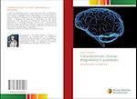 Características clínicas, diagnóstico e avaliação