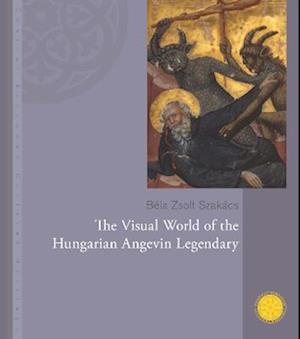 Visual World of the Hungarian Angevin Legendary