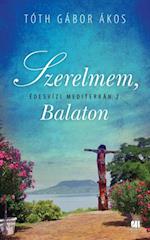 Szerelmem, Balaton - Édesvízi mediterrán 2.