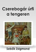 Cserebogár úrfi a tengeren