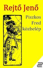 Piszkos Fred közbelép