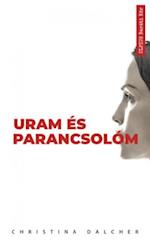 Uram és parancsolóm