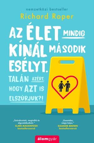 Az élet mindig kínál második esélyt.