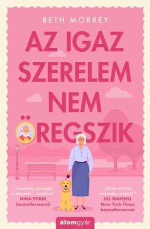 Az igaz szerelem nem öregszik