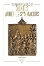 The Religious World of Quintus Aurelius Symmachus
