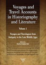 Voyages and Travel Accounts in Historiography and Literature. Volume I