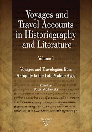 Voyages and Travel Accounts in Historiography and Literature. Volume I