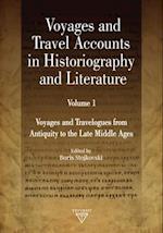 Voyages and Travel Accounts in Historiography and Literature. Volume I