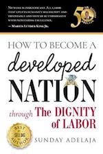 How to Become a Developed Nation Through the Dignity of Labour