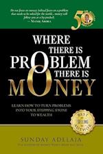 Where There Is Problem, There Is Money
