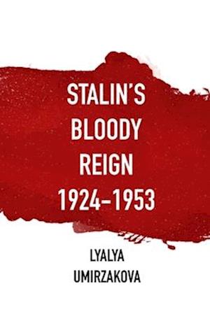 Stalin's Bloody Reign 1924-1953